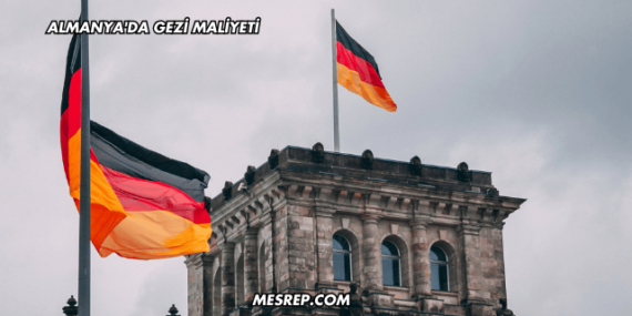 Almanya’da Gezi Maliyeti