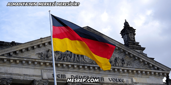 Almanya’nın Merkezi Neresidir?