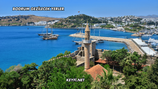 Bodrum Gezilecek Yerler