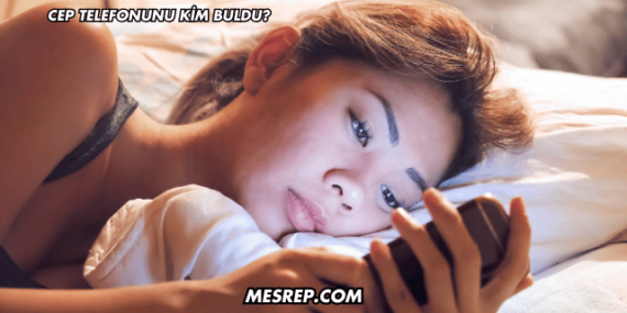 Cep Telefonunu Kim Buldu?