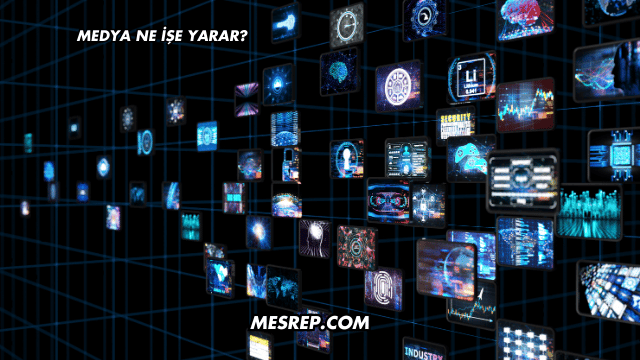 Medya Ne İşe Yarar?