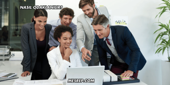 Nasıl Odaklanılır?