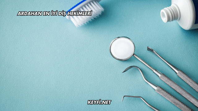 Ardahan En İyi Diş Hekimleri