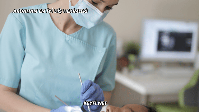 Ardahan En İyi Diş Hekimleri