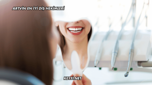 Artvin En İyi Diş Hekimleri