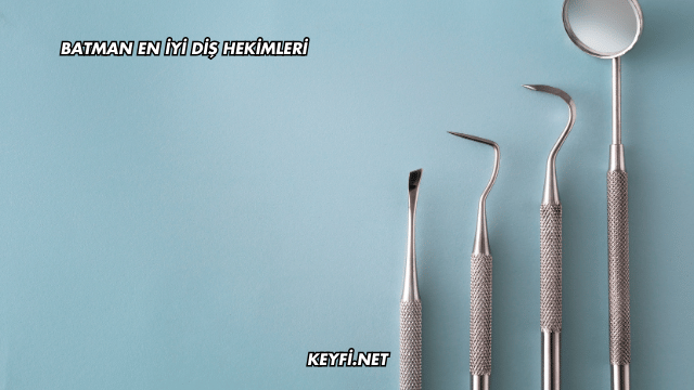 Batman En İyi Diş Hekimleri