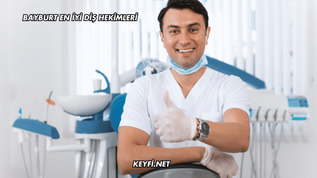 Bayburt En İyi Diş Hekimleri