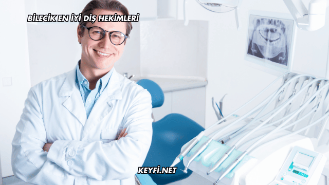 Bilecik En İyi Diş Hekimleri