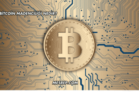 Bitcoin Madenciliği Nedir?