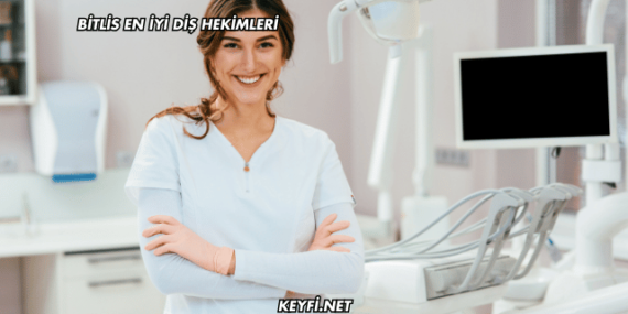 Bitlis En İyi Diş Hekimleri