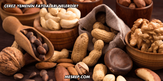 Çerez Yemenin Faydaları Nelerdir?