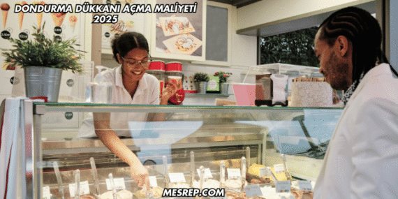 Dondurma Dükkanı Açma Maliyeti 2025