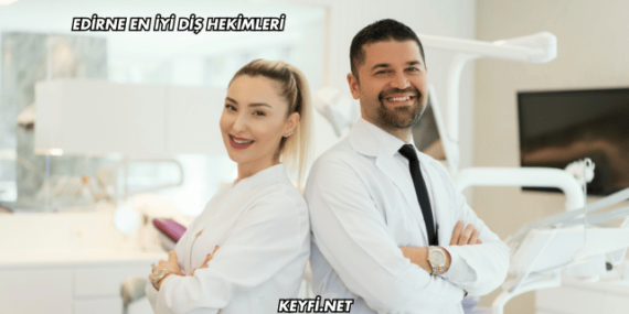 Edirne En İyi Diş Hekimleri