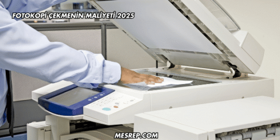 Fotokopi Çekmenin Maliyeti 2025