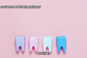 Gaziantep En İyi Diş Hekimleri