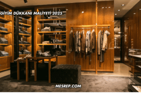 Giyim Dükkanı Maliyeti 2025