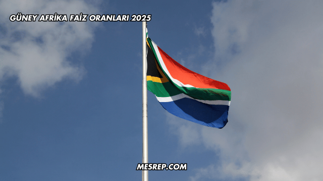 Güney Afrika Faiz Oranları 2025