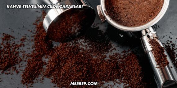 Kahve Telvesinin Cilde Zararları