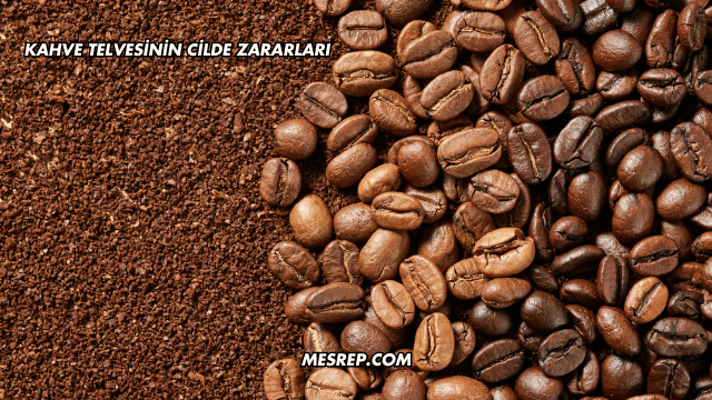 Kahve Telvesinin Cilde Zararları