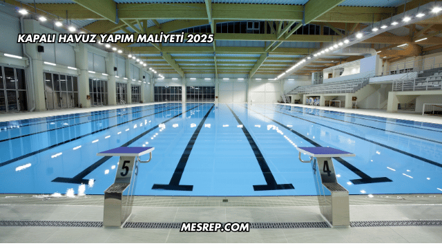 Kapalı Havuz Yapım Maliyeti 2025