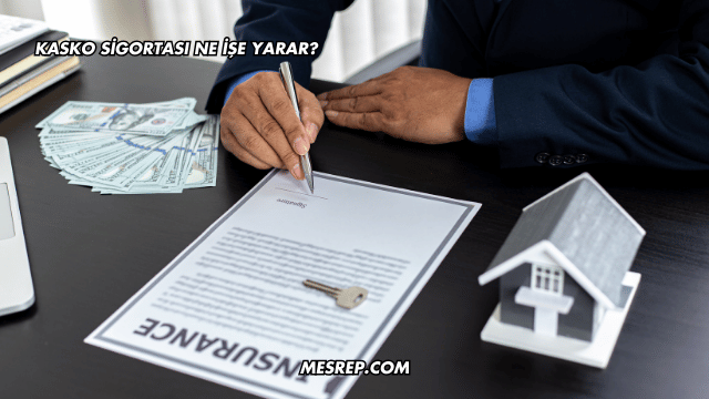 Kasko Sigortası Ne İşe Yarar?