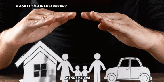 Kasko Sigortası Nedir?