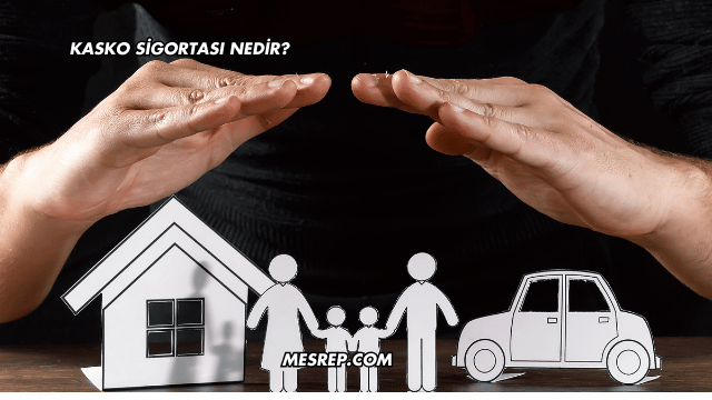 Kasko Sigortası Nedir?