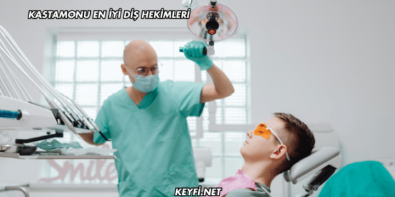 Kastamonu En İyi Diş Hekimleri