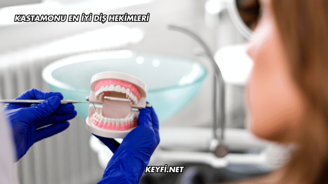 Kastamonu En İyi Diş Hekimleri