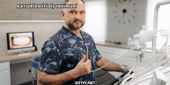 Kayseri En İyi Diş Hekimleri