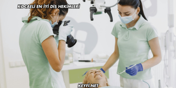 Kocaeli En İyi Diş Hekimleri