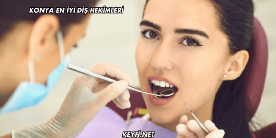 Konya En İyi Diş Hekimleri