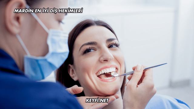 Mardin En İyi Diş Hekimleri