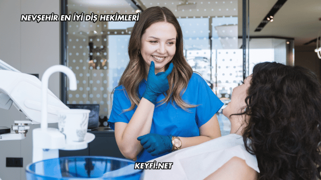 Nevşehir En İyi Diş Hekimleri