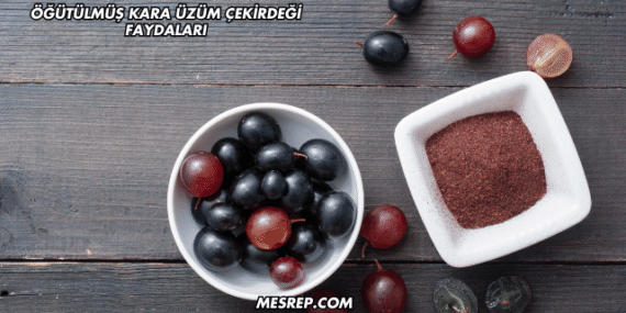 Öğütülmüş Kara Üzüm Çekirdeği Faydaları