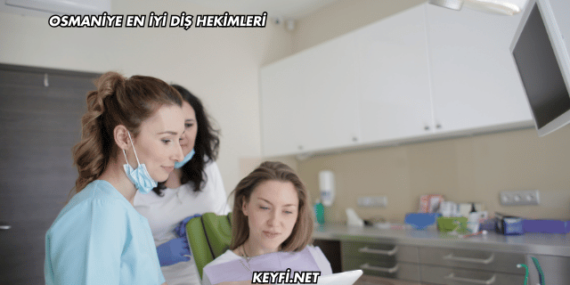 Osmaniye En İyi Diş Hekimleri