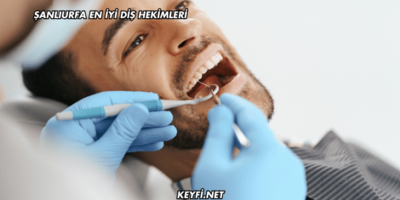 Şanlıurfa En İyi Diş Hekimleri