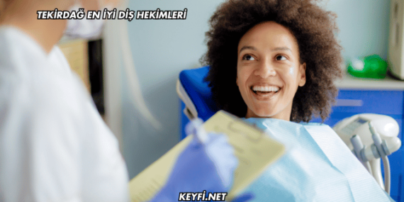 Tekirdağ En İyi Diş Hekimleri