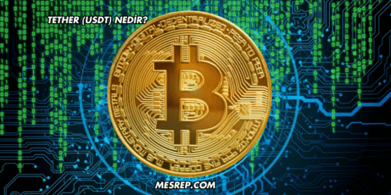 Tether (USDT) Nedir?