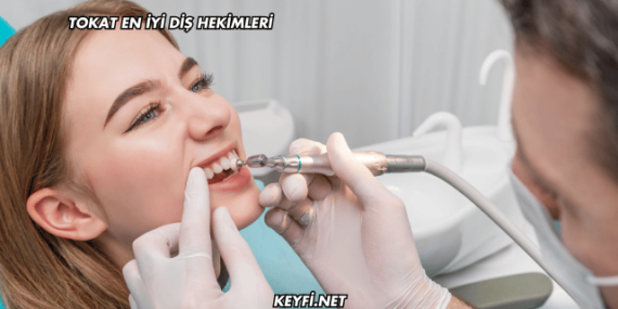 Tokat En İyi Diş Hekimleri
