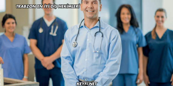 Trabzon En İyi Diş Hekimleri
