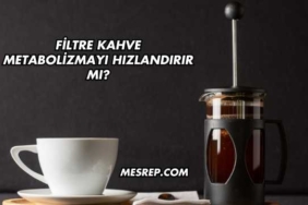 Filtre Kahve Metabolizmayı Hızlandırır mı?