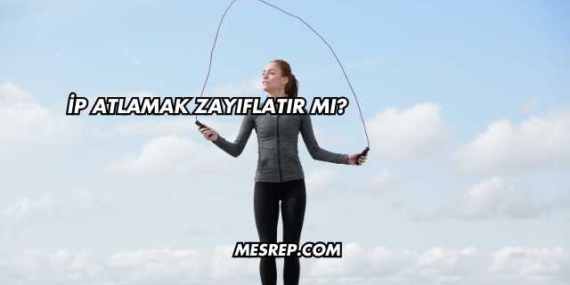İp Atlamak Zayıflatır mı?
