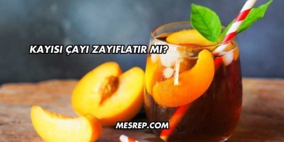 Kayısı Çayı Zayıflatır mı?