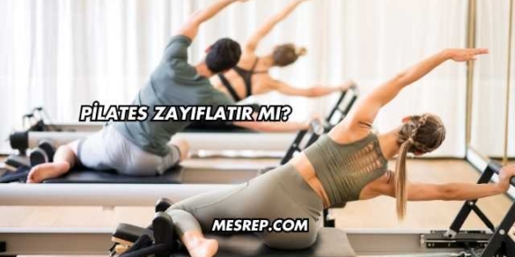 Pilates Zayıflatır mı?