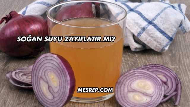 Soğan Suyu Zayıflatır mı?