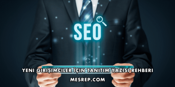 Yeni Girişimciler İçin Tanıtım Yazısı Rehberi